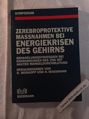 Symposium Zerebroprotektive Massnahmen bei Energiekrisen des Gehirns - Behandlungsstrategien bei ...