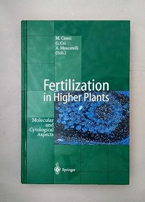 Fertilization in Higher Plants. Molecular and Cytological Aspects.