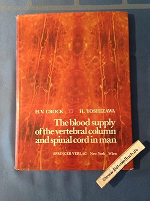 Image du vendeur pour The blood supply of the vertebral column and spinal cord in man With 120 Illustrations and 44 color plates. mis en vente par Antiquariat BehnkeBuch