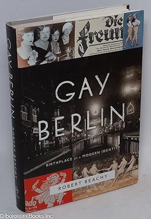 Immagine del venditore per Gay Berlin: birthplace of modern identity venduto da Bolerium Books Inc.