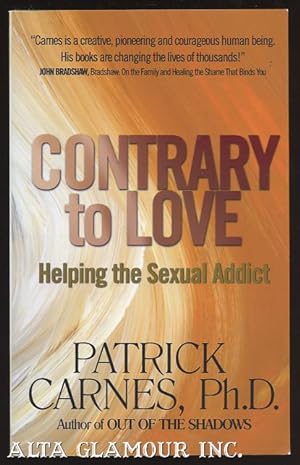 Seller image for CONTRARY TO LOVE: Helping The Sexual Addict for sale by Alta-Glamour Inc.