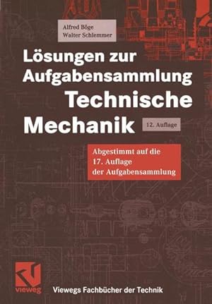 Seller image for Bge, Alfred: Aufgabensammlung zur Mechanik und Festigkeitslehre; Teil: Lsungen [zur 17. Aufl.]. Unter Mitarb. von Gert Bge . for sale by NEPO UG