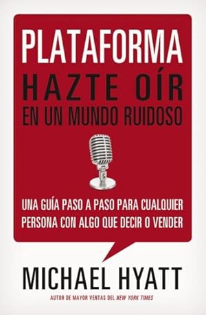 Seller image for Plataforma / Platform : Hazte oir en un mundo ruidoso / Get Noticed in a Noisy World -Language: Spanish for sale by GreatBookPricesUK