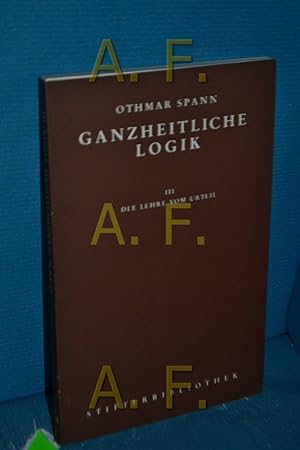 Seller image for Ganzheitliche Logik. III Die Lehre vom Urteil. (=Stifterbibliothek Band 95c) for sale by Antiquarische Fundgrube e.U.