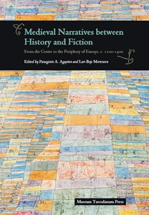 Bild des Verkufers fr Medieval Narratives Between History and Fiction : From the Centre to the Periphery of Europe, C. 1100-1400 zum Verkauf von GreatBookPricesUK