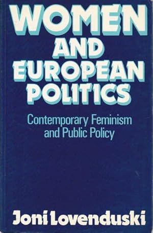 Seller image for Women and European Politics: Contemporary Feminism and Public Policy for sale by Goulds Book Arcade, Sydney