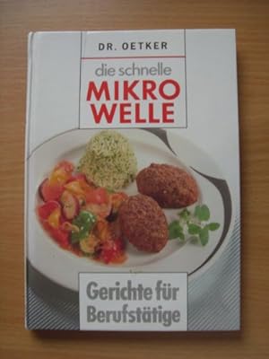 Seller image for Die schnelle Mikrowelle. Gerichte fr Berufsttige for sale by Gabis Bcherlager