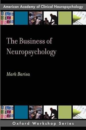 Image du vendeur pour Business of Neuropsychology : A Practical Guide mis en vente par GreatBookPricesUK