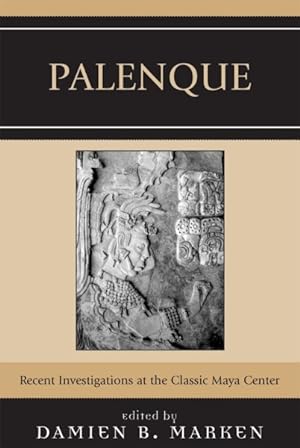 Imagen del vendedor de Palenque : Recent Investigations at the Classic Maya Center a la venta por GreatBookPricesUK