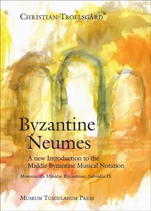 Image du vendeur pour Byzantine Neumes : A New Introduction to the Middle Byzantine Musical Notation mis en vente par GreatBookPricesUK