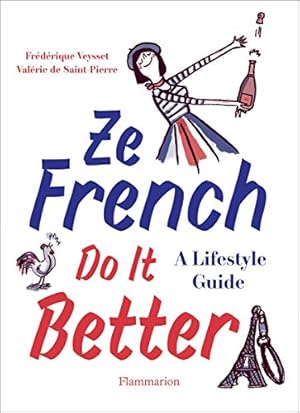 Ze French Do It Better: A Lifestyle Guide (Langue anglaise),