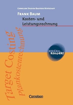 Seller image for studium kompakt - Cornelsen Studien-Baustein Wirtschaft: Kosten- und Leistungsrechnung: Studienbuch for sale by Antiquariat Armebooks