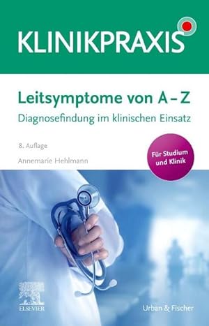 Bild des Verkufers fr Leitsymptome von A - Z : Diagnosefindung im klinischen Einsatz zum Verkauf von AHA-BUCH GmbH