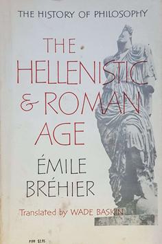 The Hellenistic and Roman Age (The History of Philosophy Series)