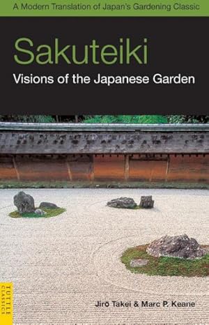 Image du vendeur pour Sakuteiki : Visions of the Japanese Garden mis en vente par GreatBookPricesUK