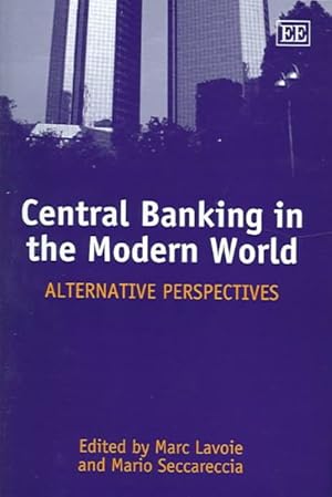 Image du vendeur pour Central Banking In The Modern World : Alternative Perspectives mis en vente par GreatBookPrices