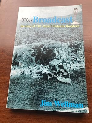 The Broadcast - The Story of CBC Radio's Fisheries Broadcast