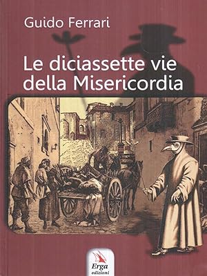 Bild des Verkufers fr Le diciassette vie della misericordia zum Verkauf von Librodifaccia