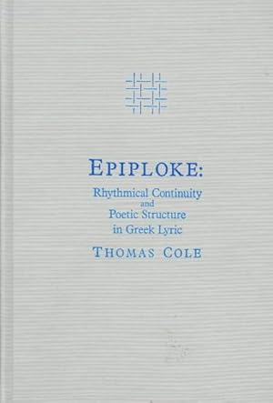 Seller image for Epiploke : Rhythmical Continuity and Poetic Structure in Greek Lyric for sale by GreatBookPrices