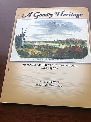 Seller image for A Goodly Heritage: Memories of North End Dartmouth, Early 1900s for sale by Masons' Books