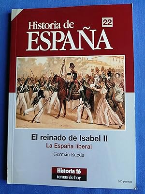 Seller image for Historia de Espaa. 22 : El reinado de Isabel II : la Espaa liberal for sale by Perolibros S.L.