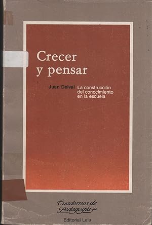 Image du vendeur pour CRECER Y PENSAR. LA CONSTRUCCIN DEL CONOCIMIENTO EN LA ESCUELA. mis en vente par Librera Hijazo