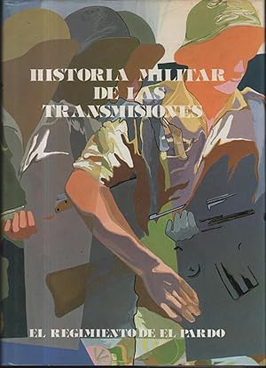 Imagen del vendedor de HISTORIA MILITAR DE LAS TRANSMISIONES, EL REGIMIENTO DE EL PARDO a la venta por Librera Hijazo