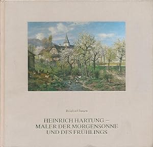 Seller image for Heinrich Hartung - Maler der Morgensonne und des Frhlings. Ein Beitrag zur rheinischen Malerei des 19. Jahrhunderts. for sale by Antiquariat Lenzen