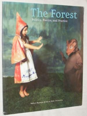 Immagine del venditore per The Forest: Politics, Poetics, Practice venduto da Nigel Smith Books