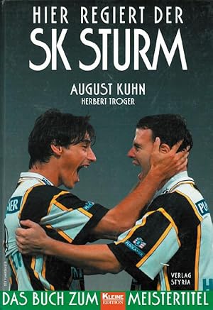 Hier regiert der SK Sturm Graz - Das Buch zum Meistertitel '98