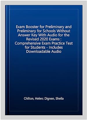 Imagen del vendedor de Exam Booster for Preliminary and Preliminary for Schools Without Answer Key With Audio for the Revised 2020 Exams : Comprehensive Exam Practice Test for Students - Includes Downloadable Audio a la venta por GreatBookPrices