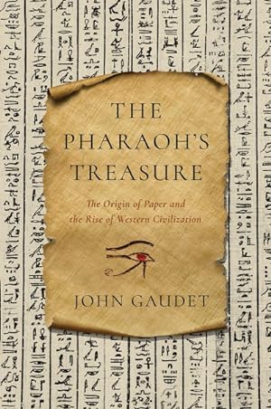 Bild des Verkufers fr Pharaoh's Treasure : The Origin of Paper and the Rise of Western Civilization zum Verkauf von GreatBookPrices