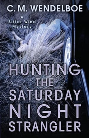 Image du vendeur pour Hunting the Saturday Night Strangler mis en vente par GreatBookPrices