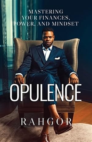 Seller image for Opulence: Mastering Your Finances, Power, and Mindset for sale by GreatBookPrices