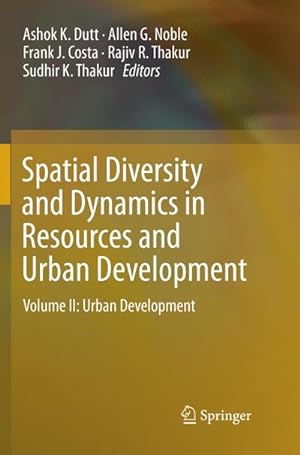 Seller image for Spatial Diversity and Dynamics in Resources and Urban Development: Volume II: Urban Development for sale by Versandbuchhandlung Kisch & Co.