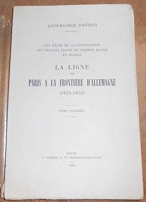 La Ligne de Paris à la Frontière d?Allemagne (1825-1852)