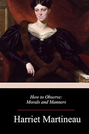 Imagen del vendedor de How to Observe : Morals and Manners a la venta por GreatBookPrices