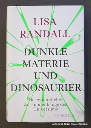 Dunkle Materie und Dinosaurier. Die erstaunlichen Zusammenhänge des Universums. Aus dem Englische...