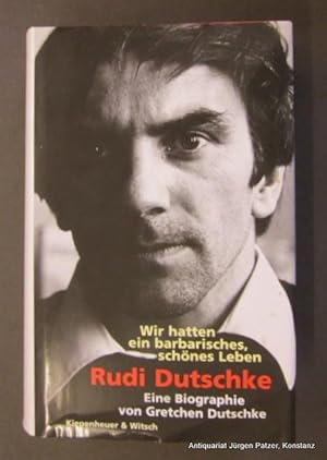 Bild des Verkufers fr Wir hatten ein barbarisches, schnes Leben. Rudi Dutschke. Eine Biographie. 4. Auflage. Kln, Kiepenheuer & Witsch, 1996. 511 S. Or.-Pp. mit Schutzumschlag; Schnitt u. Vorstze etwas stockfleckig. (ISBN 3462025732). - Mit Zeittafel u. durch Personenverzeichnis erschlossen. zum Verkauf von Jrgen Patzer