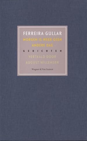 Image du vendeur pour Morgen is weer geen andere dag. Gedichten. Vertaling en nawoord door August Willemsen. mis en vente par Frans Melk Antiquariaat