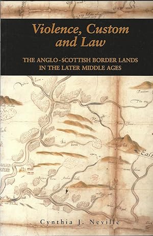 Seller image for Violence, Custom, and the Law: Violence, Custom and Law: The Anglo-Scottish Border Lands in the Later Middle Ages for sale by Deeside Books