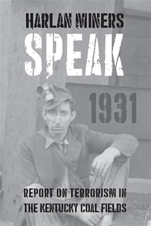 Seller image for Harlan Miners Speak: Report on Terrorism in the Kentucky Coal Fields for sale by GreatBookPrices