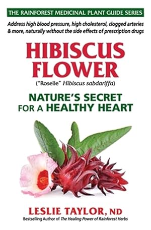 Immagine del venditore per Hibiscus Flower: Nature's Secret for a Healthy Heart venduto da GreatBookPrices