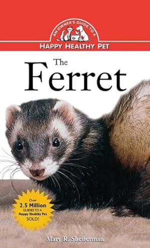 Seller image for Ferret : An Owner's Guide to a Happy Healthy Pet for sale by GreatBookPrices