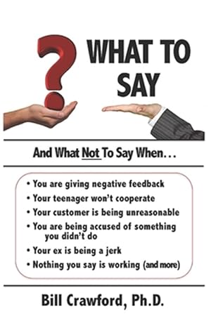 Seller image for What To Say: And What Not To Say When. for sale by GreatBookPrices