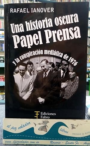 Una Historia Oscura: Papel Prensa