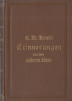 Imagen del vendedor de Erinnerungen aus dem ueren Leben : Mit 1 Bildn. d. Verf. / Von Ernst Moritz Arndt. Hrsg. von Robert Geerds; Reclams Universittsbibliothek ; Nr 2893-2895a a la venta por Licus Media