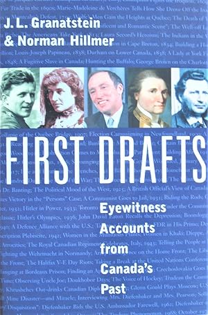 First Drafts. Eyewitness Accounts From Canada's Past