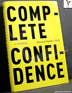 Complete Confidence: A Handbook