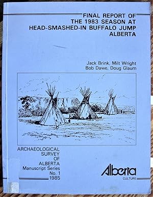 Immagine del venditore per Final Report of the 1983 Season at Head-Smashed-in Buffalo Jump, Alberta venduto da Ken Jackson